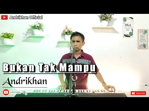 BUKAN TAK MAMPU || DANGDUT || VERSI ANDRIKHAN