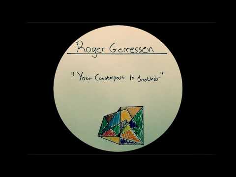 Roger Gerressen - Your Counterpart In Another (Original Mix)