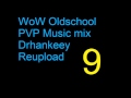 WoW - Oldschool PVP Music [Vol.9] - Drhankeey ...
