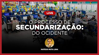 O processo de secundarização do Ocidente / Mateus Mota LIma