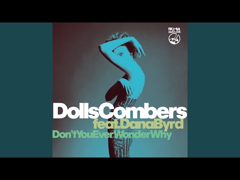 Don't You Ever Wonder Why (feat. Dana Byrd)