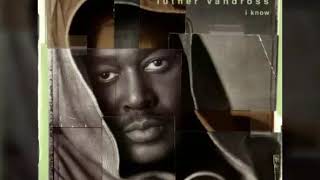 Luther Vandross - Are You Mad At Me