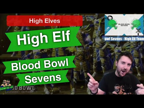 High Elf Blood Bowl Sevens Guide - Blood Bowl 2020 (Bonehead Podcast)