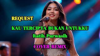 Download lagu KAU TERCIPTA BUKAN UNTUKKU - RATIH PURWASIH - COVER REMIX || SWAMEDHA #ratihpurwasih #swamedha mp3