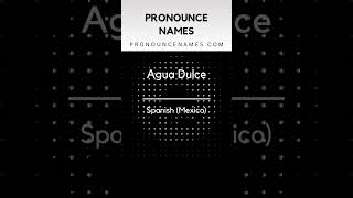 How to pronounce Agua Dulce