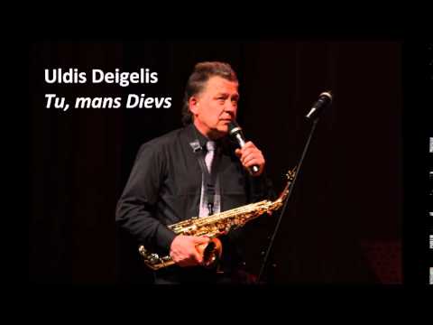 Uldis Deigelis - Tu, mans Dievs