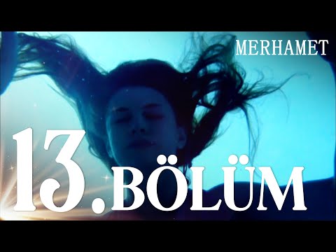 Merhamet 13. Bölüm - Full Bölüm