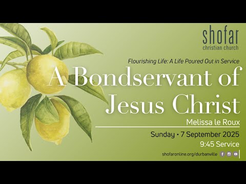 7 September 2025 - Melissa le Roux - A Bondservant of Jesus Christ