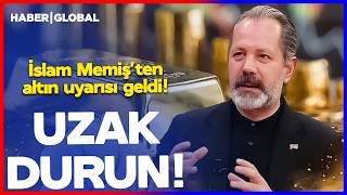 "UZAK DURUN!" Yatırımcılar Dikkat! İslam Memiş'ten Altın Uyarısı Geldi
