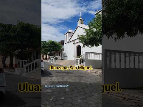 Conociendo El Pueblo de Uluazapa, San Miguel, El Salvador #shortvideo #elsalvador