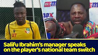 Salifu Ibrahim’s manager speaks on the player’s national team switch