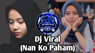 Download lagu Dj Tiktok Viral 'Nan Ko Paham'_Remix @SelayarProject mp3