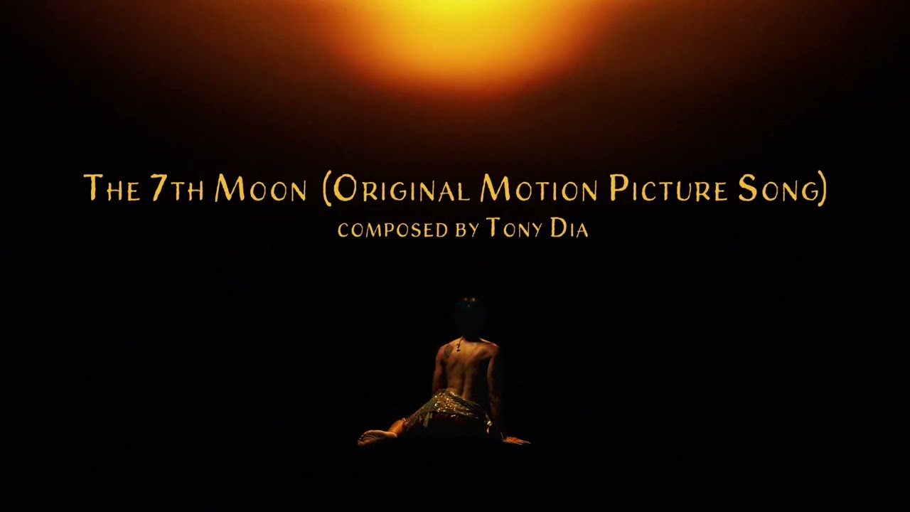 The 7th Moon (Original Motion Picture Song) by Tony Dia