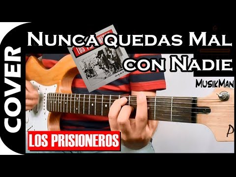 Nunca quedas mal con nadie - Los Prisioneros