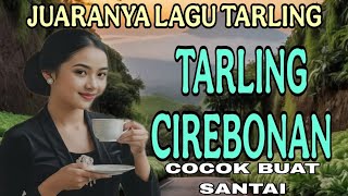 Download lagu JUARANYA LAGU TARLING || TARLING CIREBONAN || COCOK BUAT SANTAI  mp3