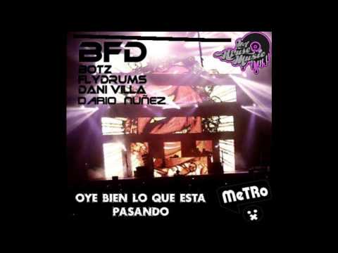 Botz & Flydrums & Dani Villa & Dario Nuñez - Oye Bien Lo Que Esta Pasando (MeTRo Original MashUp)