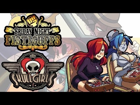 Friday Night Fisticuffs - SKULLGIRLS