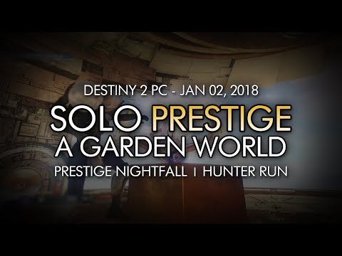Destiny 2 - Solo Prestige Nightfall: A Garden World (Hunter - Week 18)