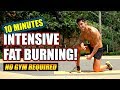 New! 10 Minute Intensive Fat Burning (full workout)