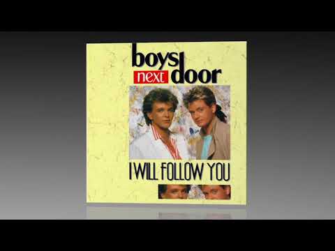 Boys Next Door - I Will Follow You (12'' Version)
