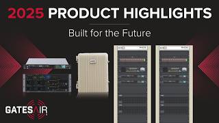 Broadcast Transmitters: GatesAir’s Biggest 2025 Upgrades (ATSC 3.0 + DAB)