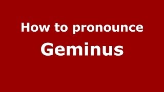 How to pronounce Geminus