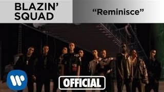 Blazin&#39; Squad - Reminisce (Official Music Video)
