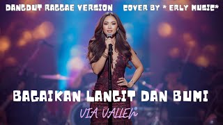 Download lagu BAGAIKAN LANGIT DAN BUMI - VIA VALLEN (DANGDUT RANGGAE VERSION) | COVER BY *ERLY MUSIC* mp3