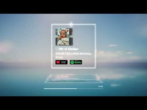 Shum Tsz Long 1st Birthday Song - By Mr U Dollar prod  by Dj Williams