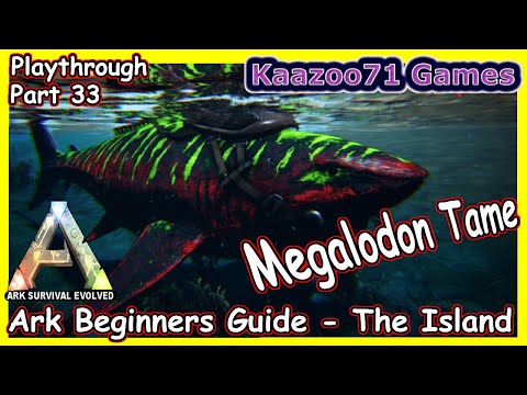 Taming a Megalodon Ark 💥 - Beginners Guide The Island Episode 33