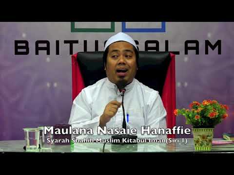 20190119 Maulana Nasaie Hanaffie : Syarah Shahih Muslim Kitabul Iman(Siri 1.0)