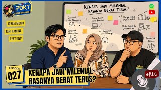 Kenapa Nggak?! | Eps. 027 - Kenapa Jadi Milenial Rasanya Berat Terus?
