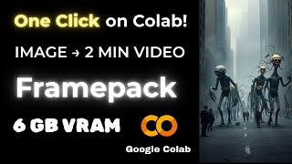 Create AI Videos from Images with ONE CLICK – Run Framepack on Colab!