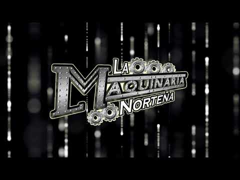 Aprendere a Vivir Sin Ti - La Maquinaria Nortena