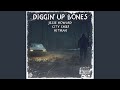 Diggin Up Bones