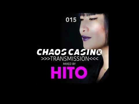 Chaos Casino - Transmission 015 - mixed by HITO
