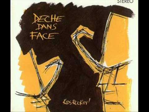 Deche Dans Face - It Sucks !
