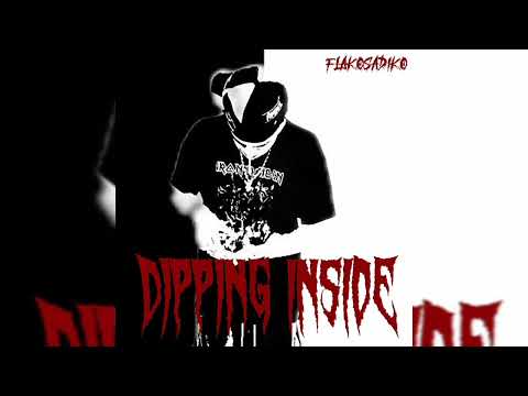 Dipping inside - Flakosadiko ft. Oldpurp prod. bxlzxbu)
