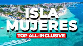 2026 | Top 6 Best All-Inclusive Resorts in Isla Mujeres - Mexico