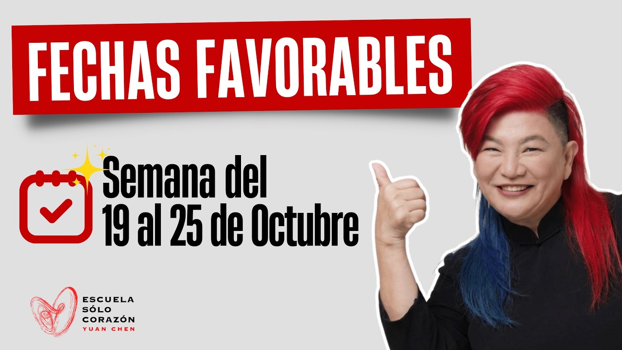 Planifica tu Semana con la mejor Energía con los Días Favorables del 19 al 25 de Octubre | Yuan Chen