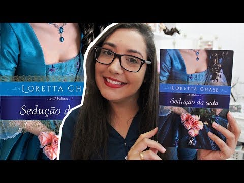SEDUÇÃO DA SEDA - LORETTA CHASE | Amiga da Leitora