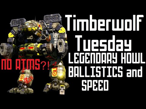 Timber Wolf Tuesday - Legendary TBR Howl - Ballistics!! - Mechwarrior Online