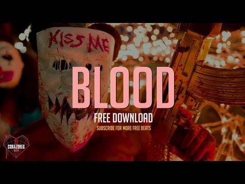 'blood' FREE hard trap beat 2017 Aggressive dark beat, drill trap type beat - prod. 27CorazonesBeats
