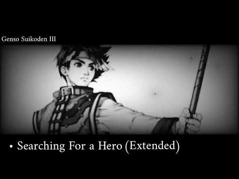 Searching For a Hero -HQ/Extended- (Genso Suikoden III)