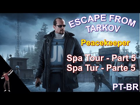Peacekeeper - Spa Tour / Spa Tur - Parte 5 [PT-BR] ESCAPE FROM TARKOV