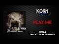 Korn - Play Me [Lyrics Video]