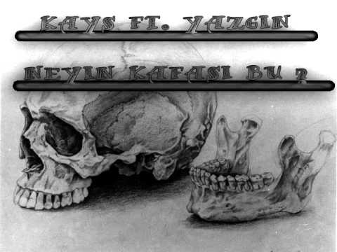 Kays Ft Yazgın - Neyin Kafası Bu ?