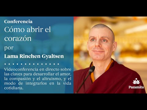💠 Cómo abrir el Corazón | Lama Rinchen Gyaltsen
