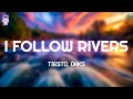 Tiësto Oaks I Follow Rivers Lyrics