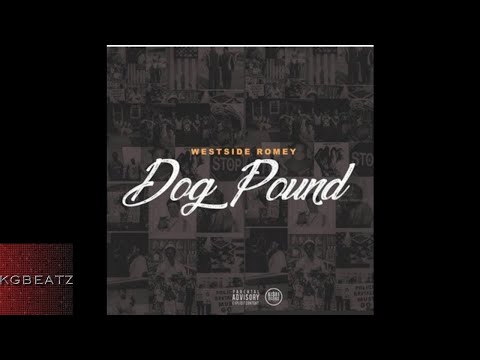 Westside Romey - Dog Pound [Prod. By Westside Romey] [New 2017]